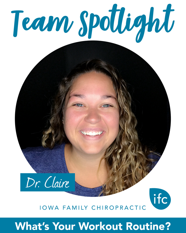 Iowa Family Chiropractic | Dr. Claire, What's Your Workout Routine?